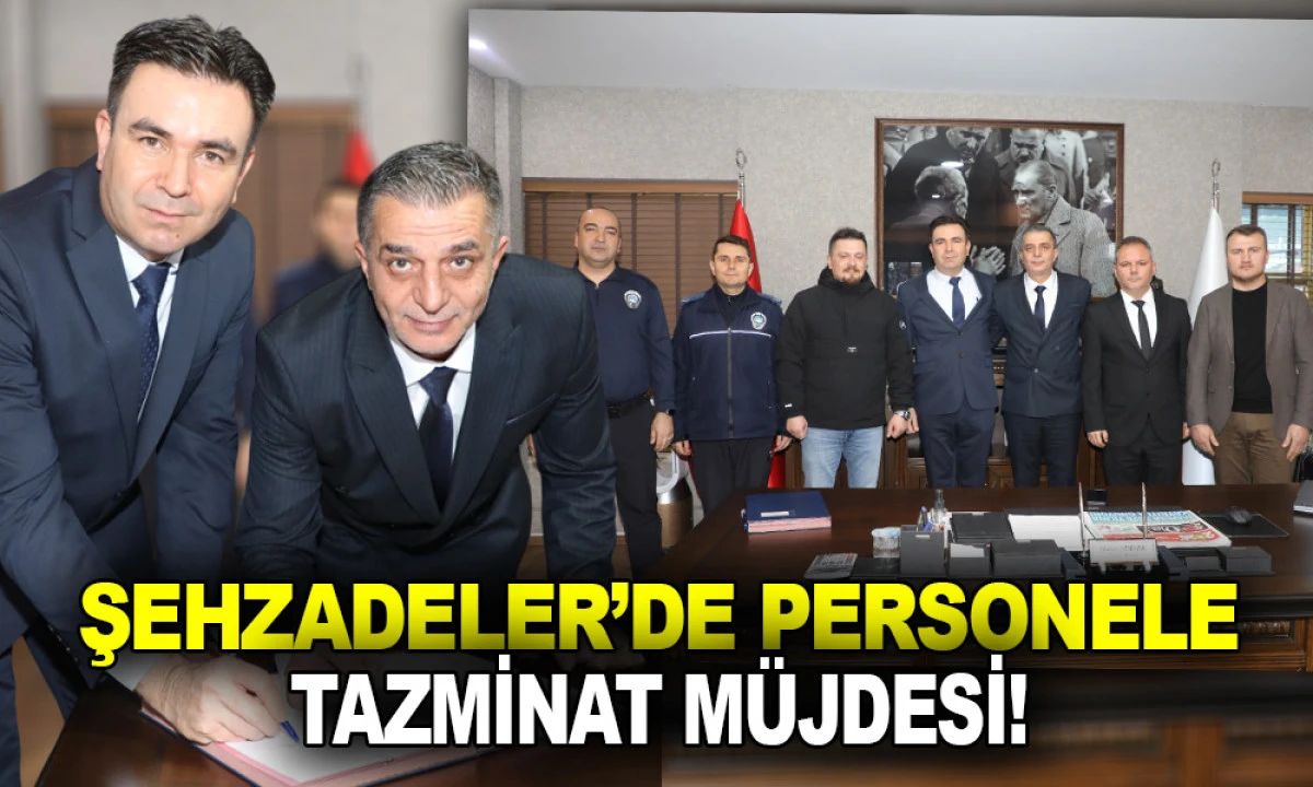 ŞEHZADELER&rsquo;DE PERSONELE TAZMİNAT M&Uuml;JDESİ!