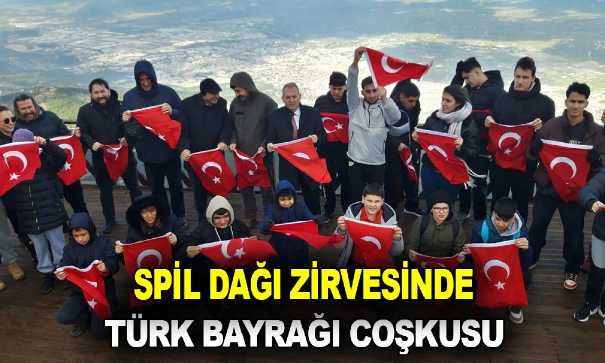 SPİL DAĞI ZİRVESİNDE T&Uuml;RK BAYRAĞI COŞKUSU