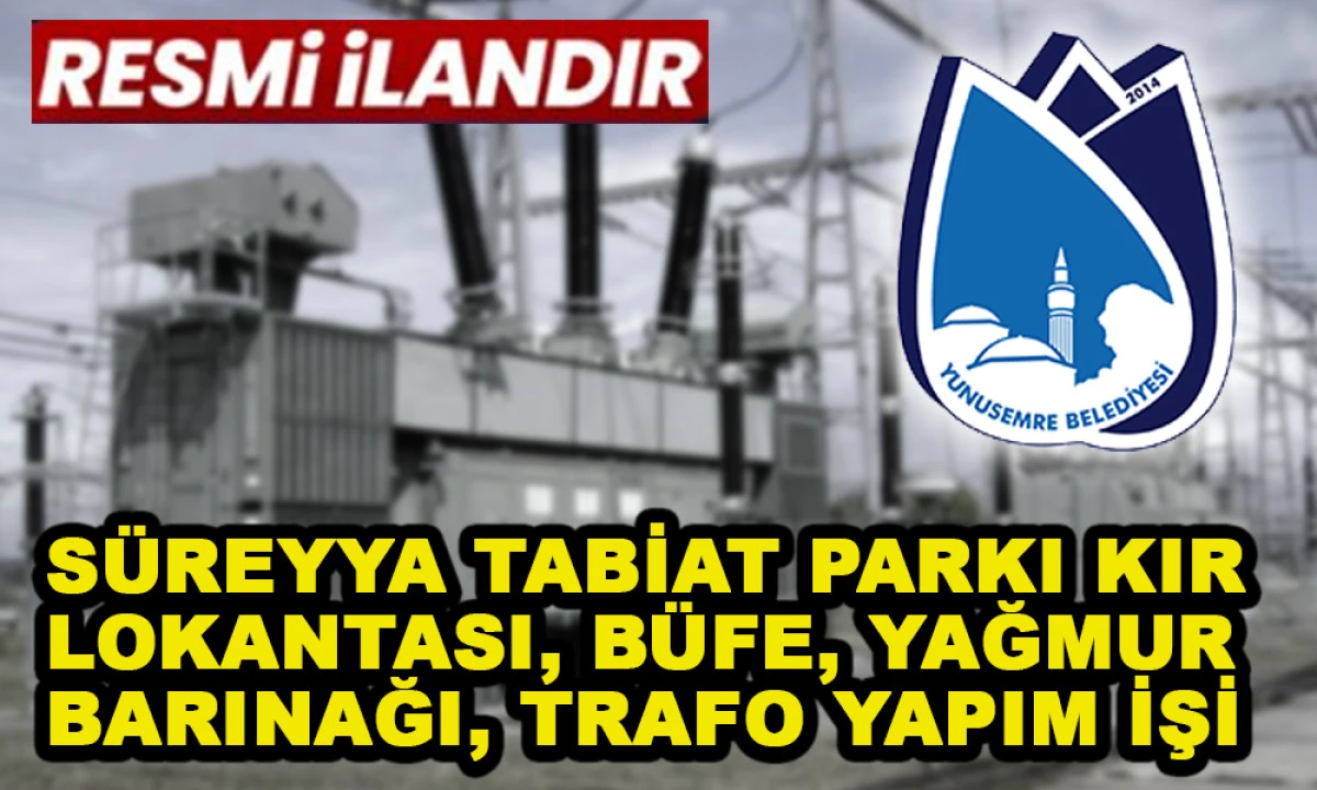 S&Uuml;REYYA TABİAT PARKI KIR LOKANTASI, B&Uuml;FE, YAĞMUR BARINAĞI, TRAFO YAPIM İŞİ