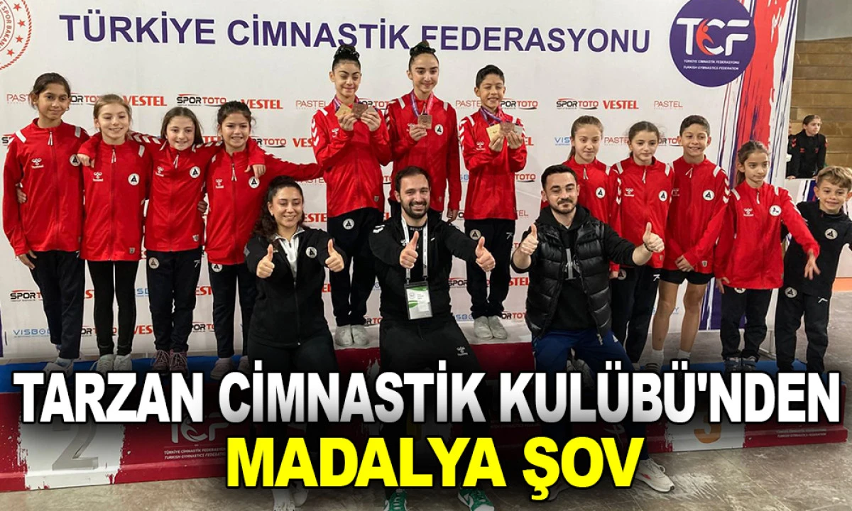 TARZAN CİMNASTİK KULÜBÜ'NDEN MADALYA ŞOV
