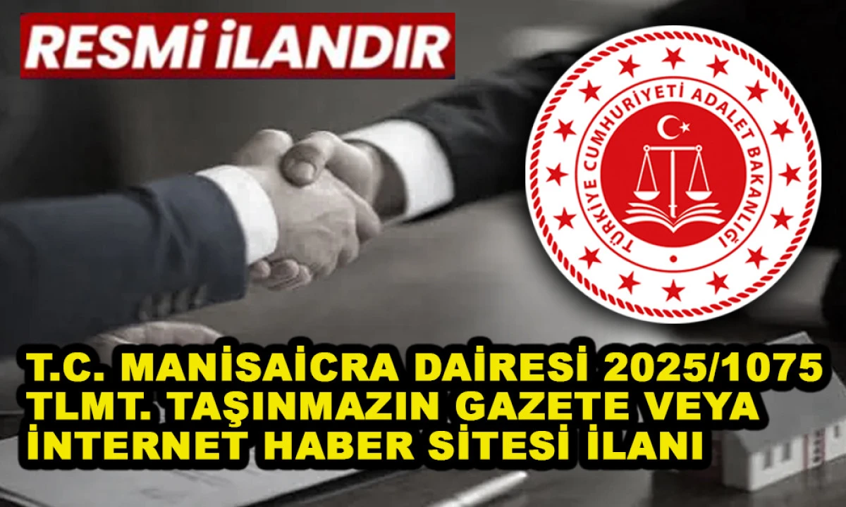 T.C. MANİSAİCRA DAİRESİ 2025/1075 TLMT. TAŞINMAZIN GAZETE VEYA İNTERNET HABER SİTESİ İLANI