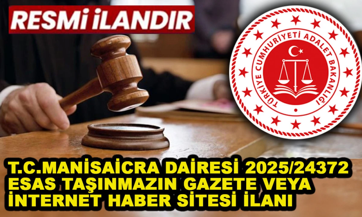 T.C.MANİSAİCRA DAİRESİ 2025/24372 ESAS TAŞINMAZIN GAZETE VEYA İNTERNET HABER SİTESİ İLANI
