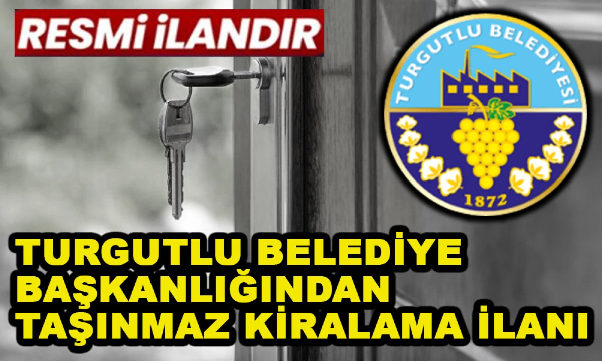 TURGUTLU BELEDİYE BAŞKANLIĞINDAN TAŞINMAZ KİRALAMA İLANI