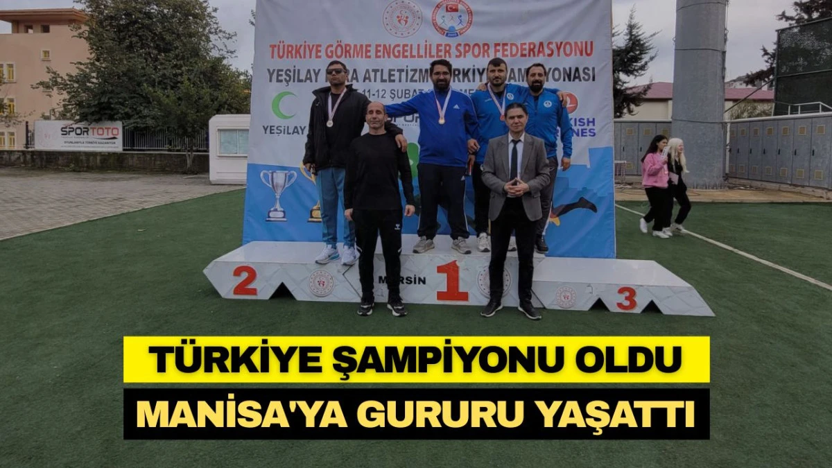 T&Uuml;RKİYE ŞAMPİYONU OLDU: MANİSA'YA GURURU YAŞATTI