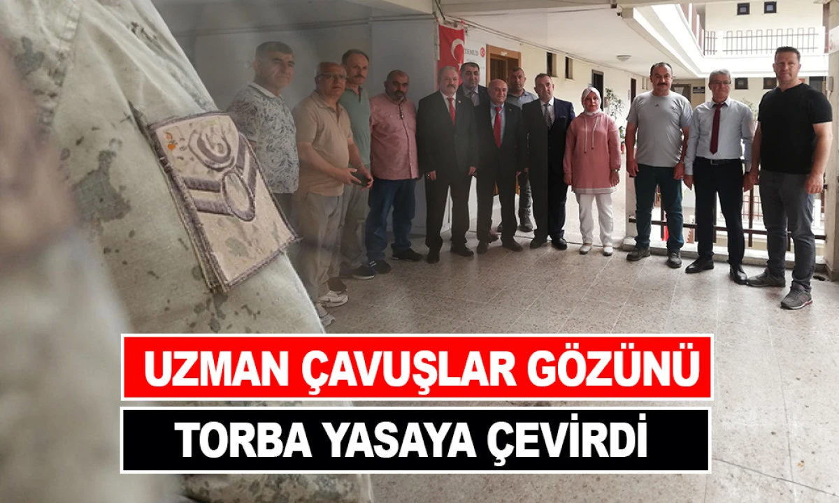 UZMAN ÇAVUŞLAR GÖZÜNÜ TORBA YASAYA ÇEVİRDİ