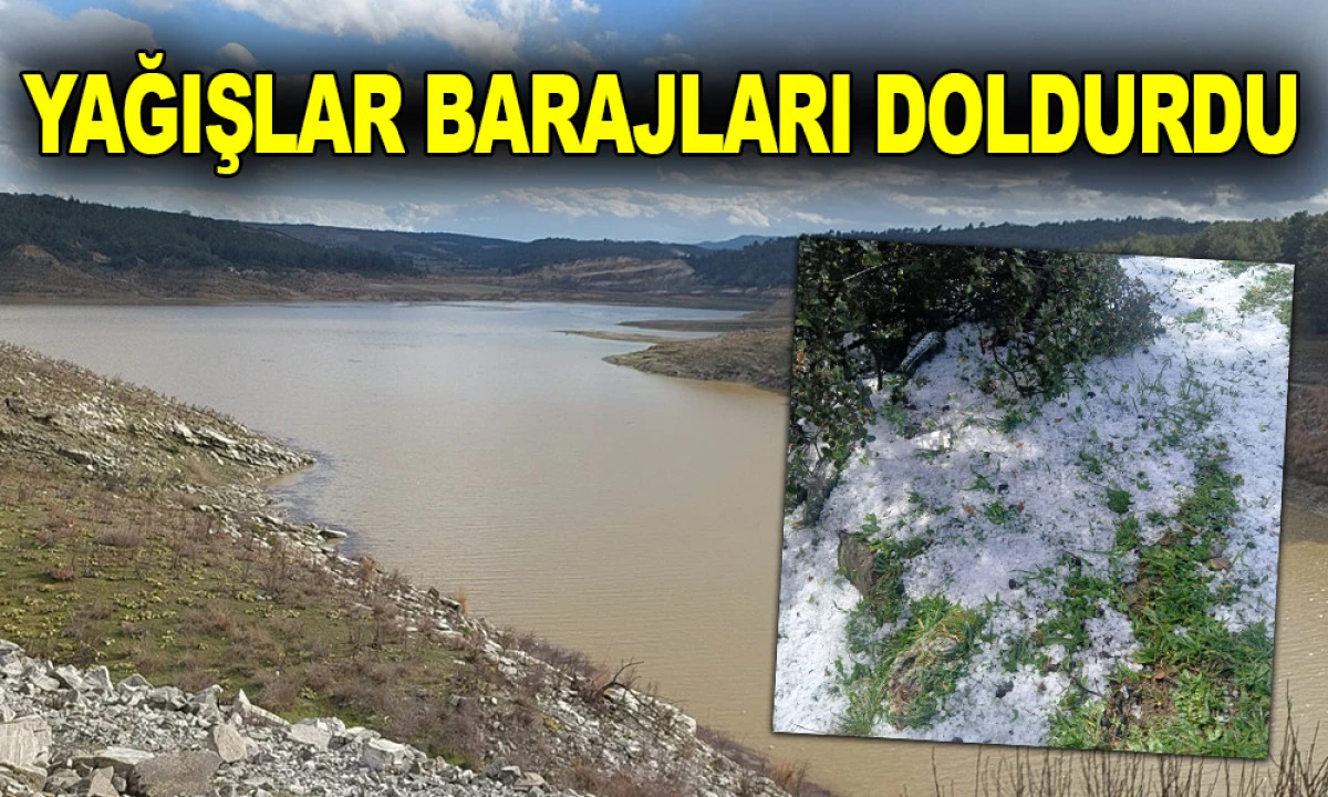YAĞIŞLAR BARAJLARI DOLDURDU