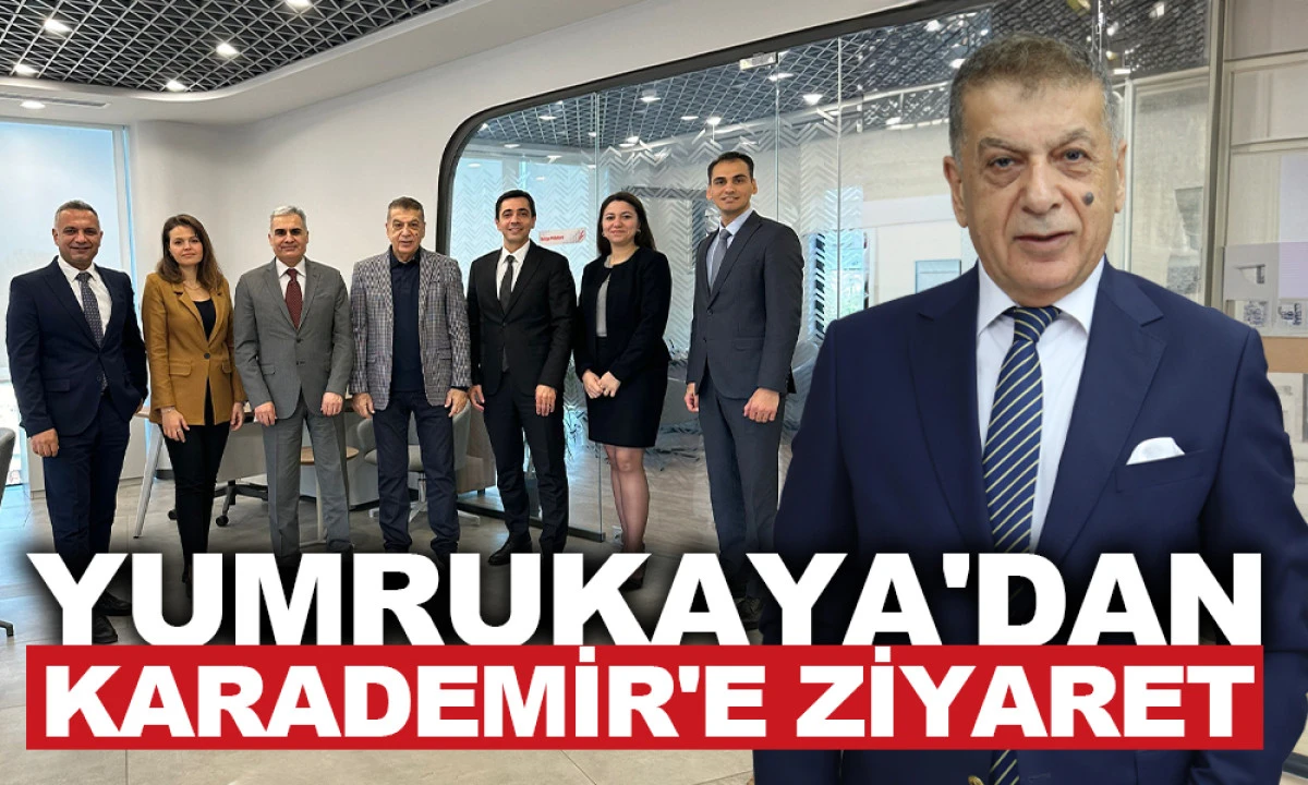 YUMRUKAYA'DAN KARADEMİR'E ZİYARET