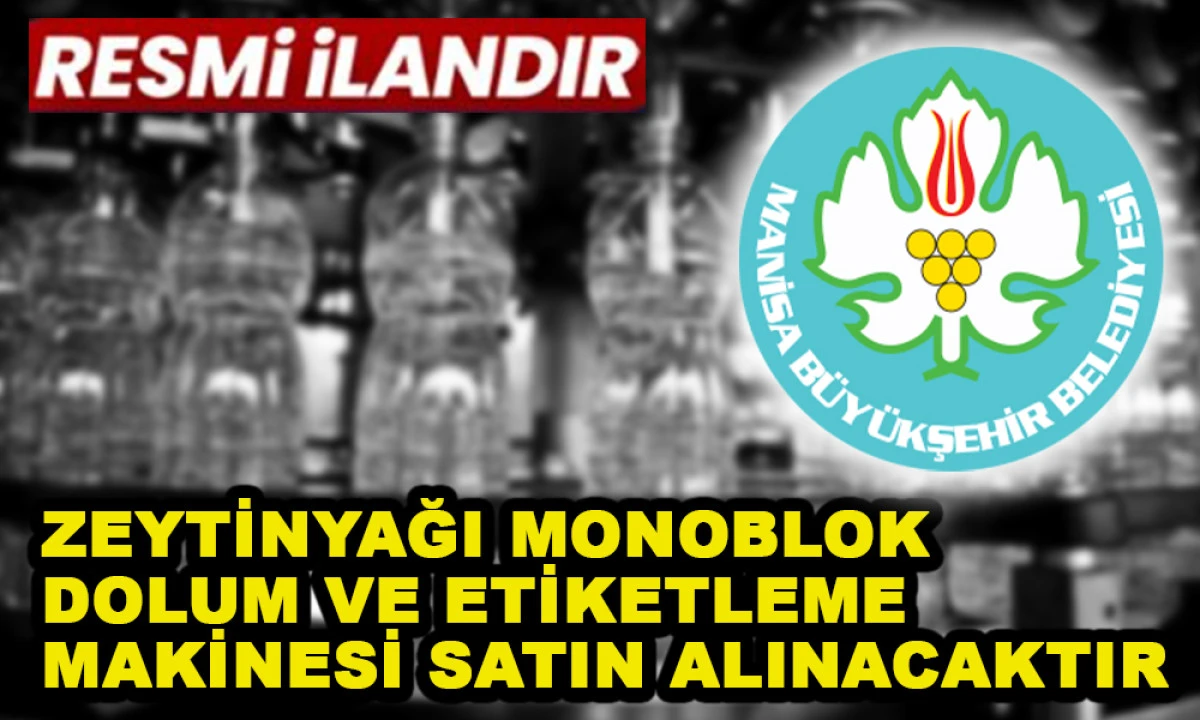 ZEYTİNYAĞI MONOBLOK DOLUM VE ETİKETLEME MAKİNESİ SATIN ALINACAKTIR